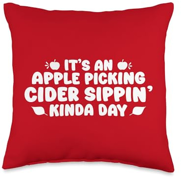 It's An Apple Picking Cider Sippin' Kinda Day Apple Picker Throw Pillow