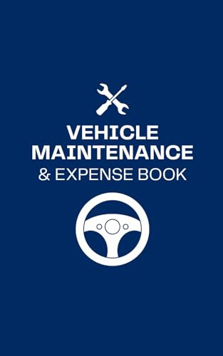 Vehicle Maintenance & Expense Book - 5 x 8/Car Repair Tracker/Oil Change, Tire Rotation, Brake Inspection/Automobile, Truck, or Motorcycle: Car ... Emission Testing and Registration Renewal