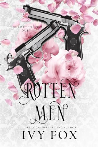 Rotten Men: A Mafia Romance (Rotten Love Duet Book 2)
