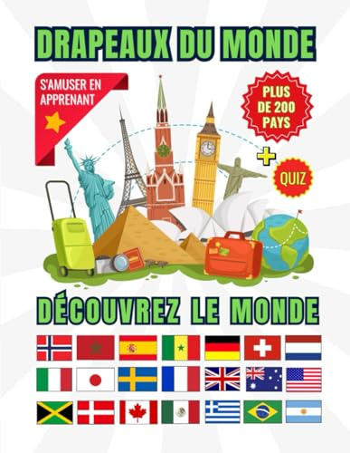 Drapeaux du monde: Découvrez les pays, les drapeaux et les capitales du monde avec des informations interactives et amusantes sur les nations de plus ... et adultes, des quiz sont également inclus