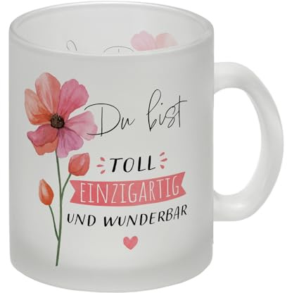 Blume Glas Tasse mit Spruch Du bist toll einzigartig und wunderbar Geschenk für Beste Freundin Mutter Schwester BFF