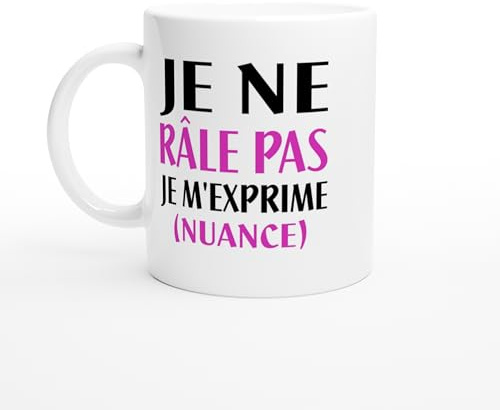 PassionCadeau Mug Je ne Râle Pas Je m’Exprime – Tasse Humour Femme – Idée Cadeau Drôle – Mug Original Femme de Caractère – Cadeau Amie Collègue