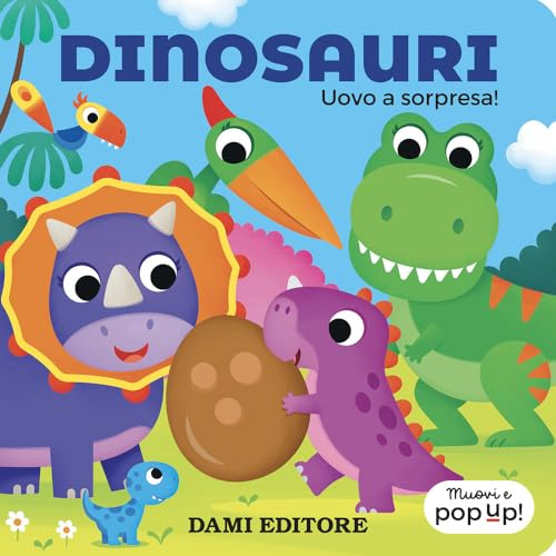 Dinosauri. Uovo a sorpresa! Muovi e pop-up! Ediz. a colori
