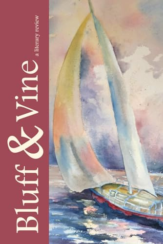 Bluff & Vine: Issue Nine: A Literary Review (Bluff & Vine: A Literary Review)
