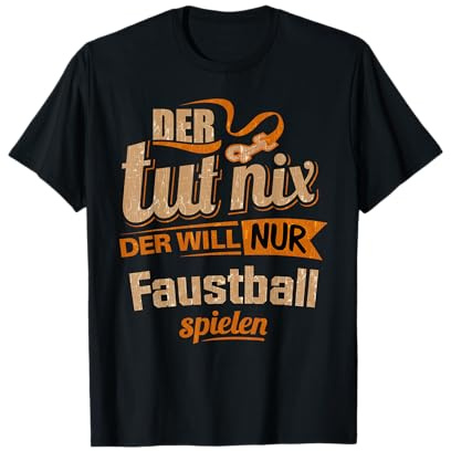Das Shirt für das Faustball-Team - Der will nur spielen T-Shirt