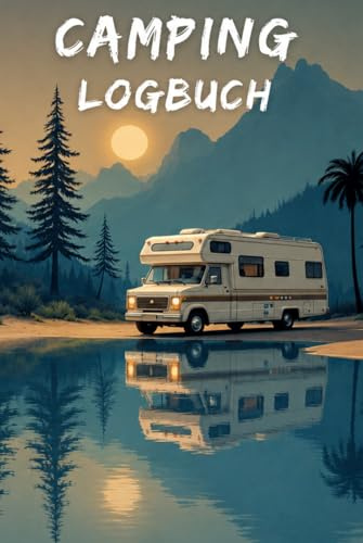 Camping Logbuch: Reisetagebuch für 50 Camping Trips – Stellplätze, Campingplätze, Erlebnisse, Erinnerungen und Bewertungen | Cover Design A | Wohnmobil & Reisemobil