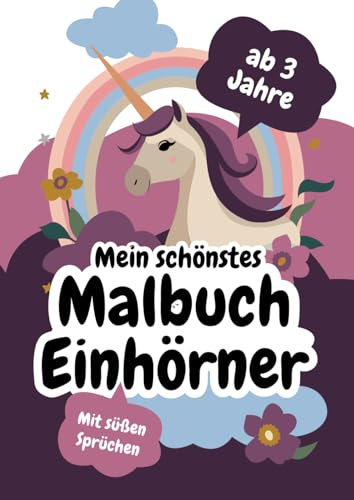 Das Einhorn Malbuch für starke Mädchen: Kreativität entfalten und Selbstbewusstsein stärken mit wundervoll inspirierenden Affirmationen!