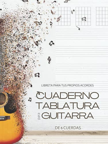 Cuaderno tablatura para guitarra de 6 cuerdas - Libreta para tus propios acordes: Premium tapa dura. Bloc de música para escribir en diagramas de acordes y tablaturas