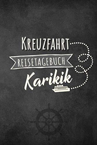 Kreuzfahrt Reisetagebuch Karibik: Logbuch für eine Karibik Kreuzfahrt. Reisetagebuch für 60 Reisetage auf dem Schiff für Urlaub Reiseerinnerungen der ... oder Abschiedsgeschenk als Buch oder Zubehör