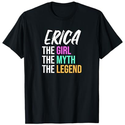 Erica The Girl The Myth The Legend Funny Name T-Shirt