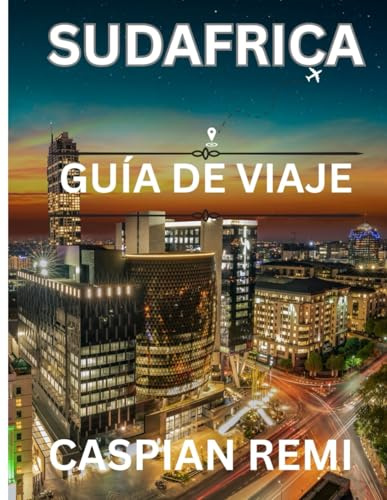 SUDÁFRICA GUÍA DE VIAJE 2026: Explora ciudades vibrantes, safaris impresionantes, viajes panorámicos por carretera, sabores locales y viajes culturales por la Nación del Arcoíris.