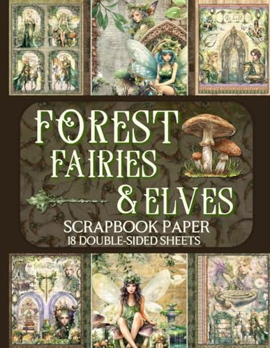 Forest Fairies & Elves Scrapbook Paper - 18 Double-Sided Sheets: Enchanting Designs for Junk Journals, Decoupage, & Paper Crafts