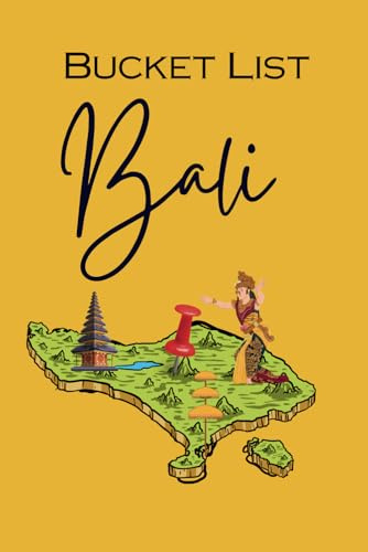 Bucket List Bali – Dein kompakter Reiseführer für die besten Erlebnisse und Insider-Tipps: Kompaktes und geballtes Wissen auf 72 Seiten