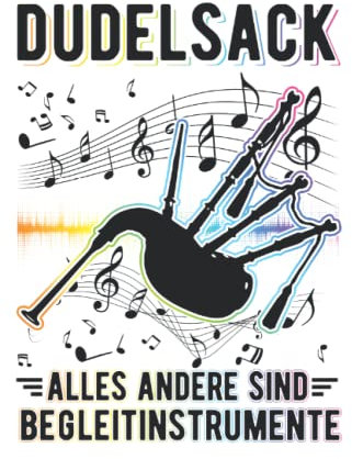 Dudelsack Notizbuch: Dudelsack Alles andere sind Begleitinstrumente / 6x9 Zoll / 120 karierte Seiten Seiten