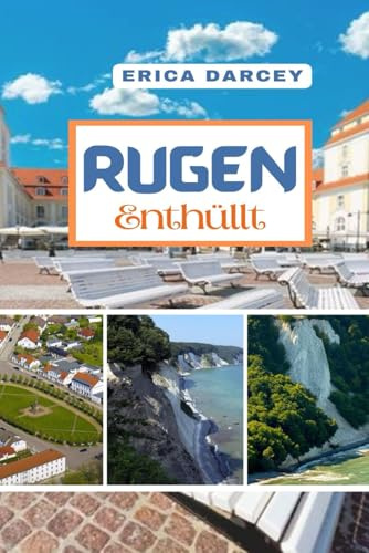 RÜGEN Enthüllt 2024 2025: Ihr persönlicher Reiseführer durch Deutschlands bezauberndes Inselparadies.