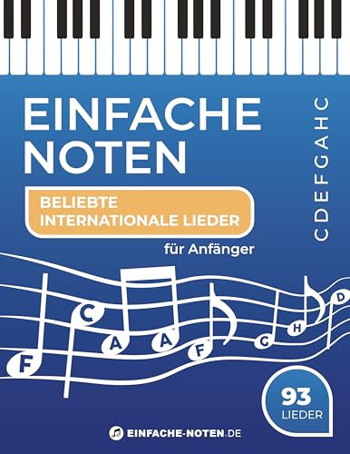 Einfache Noten. Beliebte Internationale Lieder: Einfache Notenschrift mit Buchstaben.