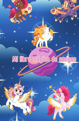 El Libro de la Amistad: ¡Pídeles a tus amigos que rellenen tu libro para conocerlos mejor! Libro de Amigos de Unicornios - Un Tesoro Mágico para Niños de Escuela y Jardín de Infancia