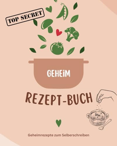 Geheim-Rezeptbuch zum Selberschreiben