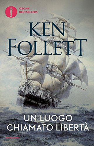 Un luogo chiamato libertà (Oscar bestsellers Vol. 769)