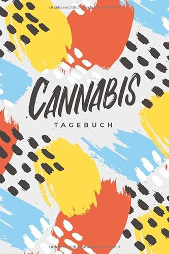 Cannabis Tagebuch: Marijuana Journal für Home Grower | Logbook | Ganja | Hanf | Weed | Anbau | Modern bunt