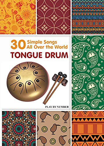 Tongue Drum 30 Simple Songs - All Over the World: Play by Number (Easy Tongue Drum Sheet Music. World Music Collection Book 7) (English Edition)