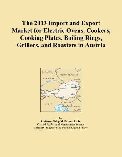 The 2013 Import and Export Market for Electric Ovens, Cookers, Cooking Plates, Boiling Rings, Grillers, and Roasters in Austria