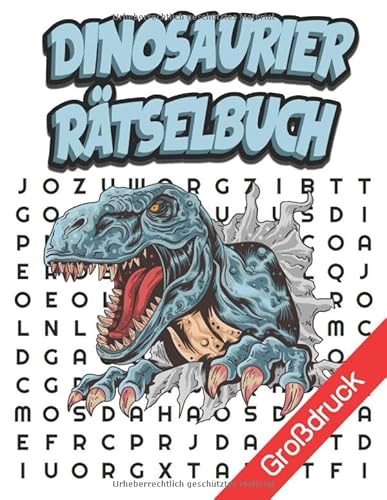 Dinosaurier Rätselbuch: Wortsuche Rätselbuch für Erwachsene und Kinder ab 10 Jahren | 750 Dinosaurier, 50 Rätsel, Großdruck