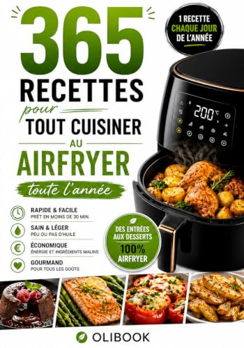 365 recettes à l'airfryer: Le grand livre de la friteuse à air — recettes faciles, rapides et saines pour chaque jour, du petit-déjeuner au dessert