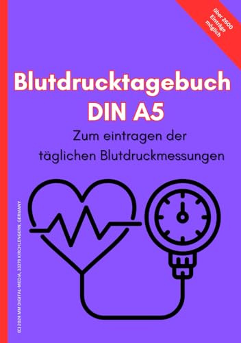 Blutdruck Tagebuch A5 - Zum Eintragen Der Täglichen Blutdruckmessungen: im handlichen Format | auch als Blutdruckpass verwendbar | über 2.600 Einträge möglich (Business Bücher Serie)