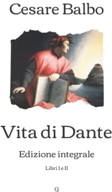 Vita di Dante: Edizione integrale