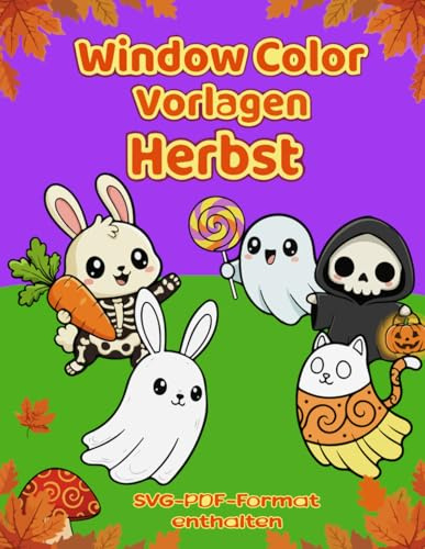 Window Color Vorlagen Herbst: Über 100 süße und gruselige Motive für Kinder | Inklusive QR-Code zum sofortigen Download aller Vorlagen als SVG & PDF-Dateien Show thinking