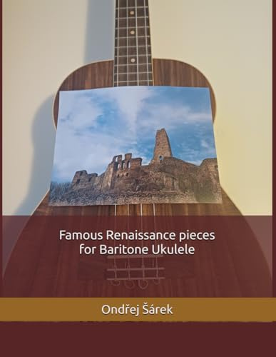 Famous Renaissance pieces for Baritone Ukulele