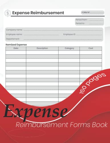 Expense Reimbursement Form book: Employee Reimbursement Request Log For Businesses and Offices. Medical, Travel, Expenses Reimbursement. 8.5 x 11 up to 130 forms .
