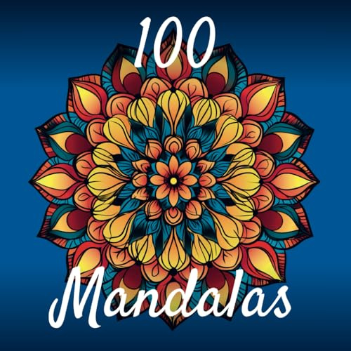 100 Mandalas: von einfach bis detailliert, für Kinder und Erwachsene, komme zu innerer Ruhe!
