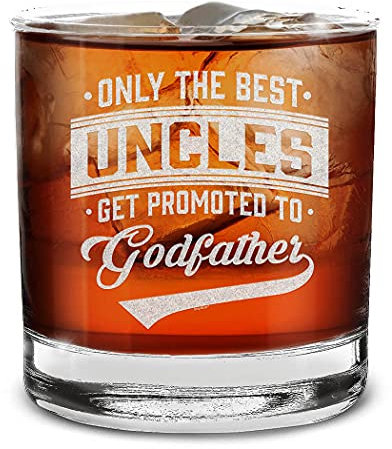 Only The Best Uncles Get Promoted To Godfather Engraved Whiskey Glass 11 oz. Pregnancy Announcement Gift