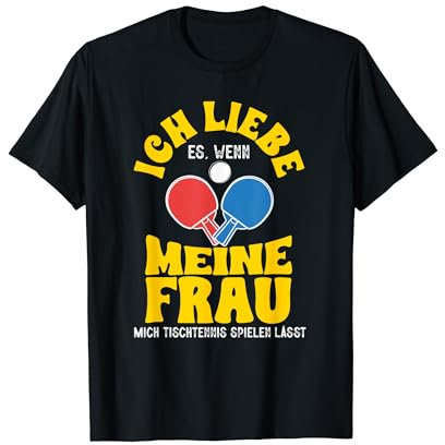 Ich Liebe Wenn Meine Frau Mich Tischtennis Spielen Lässt T-Shirt