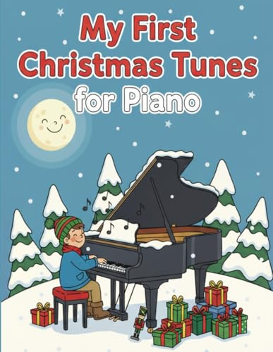 My First Christmas Tunes for Piano: Easy Piano Sheet Music Book for Beginners | Easy Christmas Songbook for Children