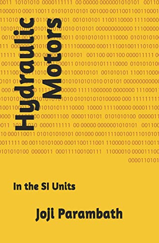 Hydraulic Motors: In the SI Units: 4 (Industrial Hydraulic Book Series (in the Si Units))