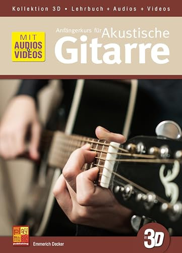 Anfängerkurs für Akustische Gitarre in 3D (Lehrbuch + Audios + Videos)