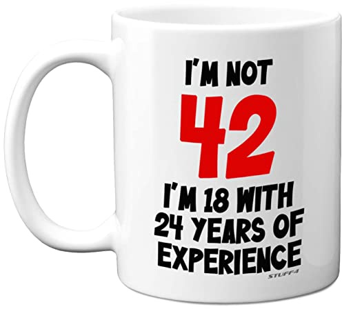 Stuff4 42nd Birthday, I'm Not 42 I'm 18 with 24 Years of Experience Mug | 11oz Ceramic Dishwasher Safe Premium Mugs, Funny Joke Gifts for Women and Men, 42nd Birthday for Women and Men