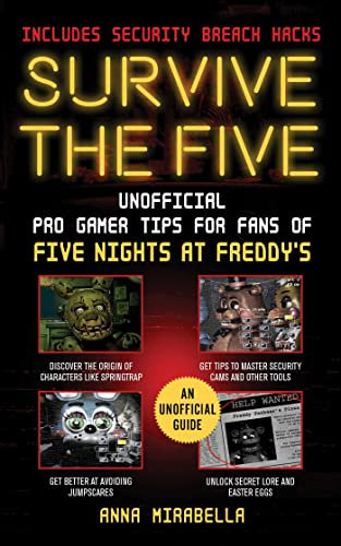Survive the Five: Unofficial Pro Gamer Tips for Fans of Five Nights at Freddy's—Includes Security Breach Hacks (English Edition)