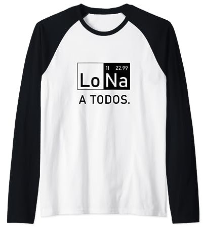 Lo Sodio A Todos Los Odio a Todos Lo Na Química Divertida Camiseta Manga Raglan