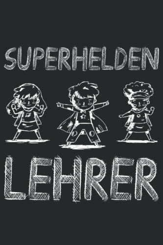 Lehrer Superhelden Lehramt Nachhilfe Schule: Notizbuch & Notenheft für Lehrer und Lehrerinnen