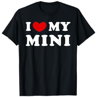 I Love My Mini, Ich Liebe Meinen Mini T-Shirt