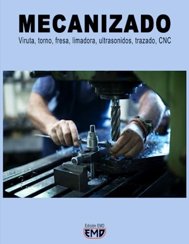 MECANIZADO: Viruta, torno, fresa, limadora, ultrasonidos, trazado, CNC