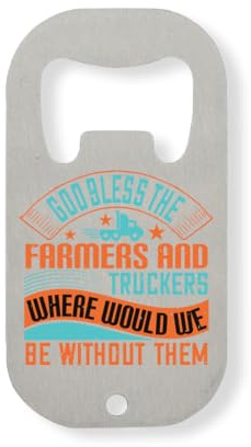 Décapsuleur en acier inoxydable avec slogan God Bless The Farmers and Truckers Argenté
