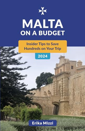Malta on a Budget: Insider Tips to Save Hundreds on Your Trip