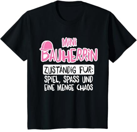 Mini Bauherrin zuständig für Spiel Spass Bauherin T-Shirt