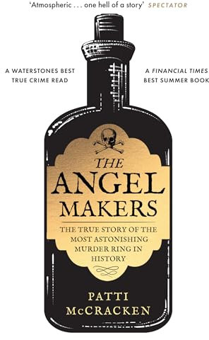 The Angel Makers: The true story of the most astonishing murder ring in history – a Best True Crime book, perfect for Halloween spooky season reading