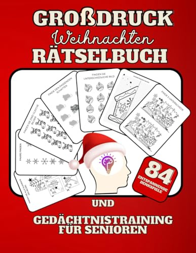 Großdruck Weihnachten Rätselbuch und Gedächtnistraining für Senioren: Einfaches Denkspielen und Logikrätsel zum Entspannen und Stressabbau für Erwachsene